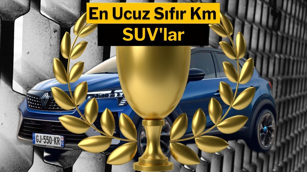 Türkiye’de satılan en ucuz sıfır km SUV’lar!