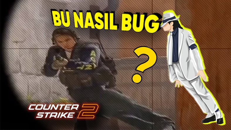 Büyük Beklentilerle Çıkış Yapan CS2’deki Birbirinden İlginç Bug’lar ve Sorunlar: Michael Jackson Eğikliği Viral Oldu!